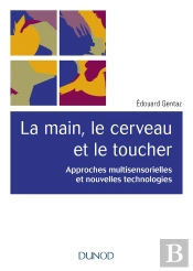 La Main, Le Cerveau Et Le Toucher (2e Édition)