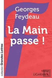 La Main Passe ! (Grands Caractères) ;