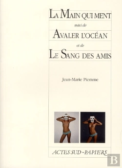Bertrand.pt - La Main Qui Ment, Suivi De : Avaler L'Ocean, Et De : Le Sang Des Amis
