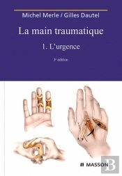 La Main Traumatique T.1 ; L'Urgence (3e Édition)