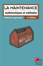 La Maintenance : Mathématiques Et Méthodes (4° Éd.) : Mathématiques Et Méthodes