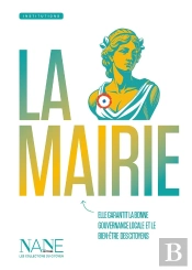 La Mairie : Elle Garantie La Bonne Gouvernance Locale Et Le Bien-Être Des Citoyens