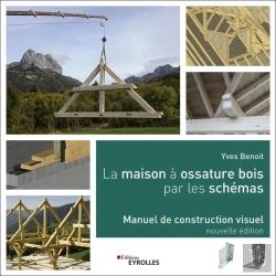 Bertrand.pt - La Maison À Ossature Bois Par Les Schémas ; Manuel De Construction Visuelle (2e Édition)