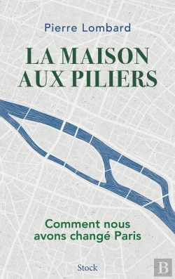 Bertrand.pt - La Maison Aux Piliers : Comment Nous Avons Changé Paris