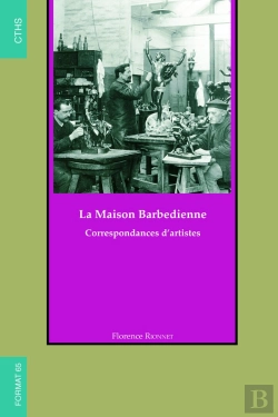 Bertrand.pt - La Maison Barbedienne ; Correspondances D'Artistes