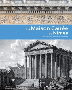Bertrand.pt - La Maison Carrée De Nîmes ; Un Chef-D'Oeuvre D'Architecture Romaine