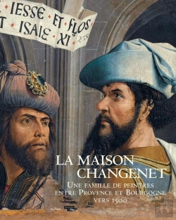 Bertrand.pt - La Maison Changenet : Une Famille De Peintres Entre Provence Et Bourgogne Vers 1500