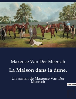 Bertrand.pt - La Maison Dans La Dune. - Un Roman De Maxence Van Der Meersch