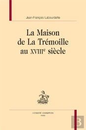 La Maison De La Trémoille Au Xviiie Siècle