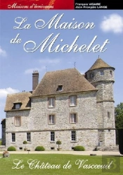 La Maison De Michelet ; Le Château De Vascoeuil