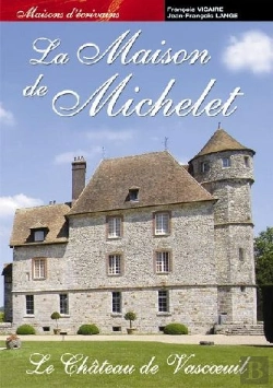 Bertrand.pt - La Maison De Michelet ; Le Château De Vascoeuil