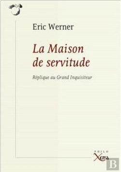 Bertrand.pt - La Maison De Servitude ; Réplique Au Grand Inquisiteur