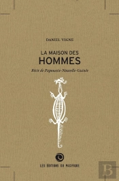 La Maison Des Hommes ; Récit De Paponasie-Nouvelle-Guinée