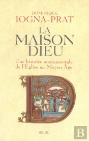 La Maison Dieu ; Une Histoire Monumentale De L'Église Au Moyen Âge