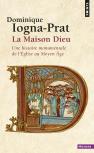 La Maison-Dieu ; Une Histoire Monumentale De L'Église Au Moyen Age (Vers 800-Vers 1200)