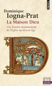 La Maison-Dieu ; Une Histoire Monumentale De L'Église Au Moyen Age (Vers 800-Vers 1200)