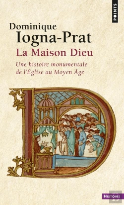 Bertrand.pt - La Maison-Dieu ; Une Histoire Monumentale De L'Église Au Moyen Age (Vers 800-Vers 1200)