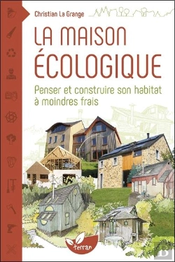 Bertrand.pt - La Maison Écologique ; Penser Et Construire Son Habitat À Moindres Frais