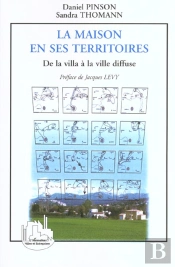 La Maison En Ses Territoires ; De La Villa A La Ville Diffuse