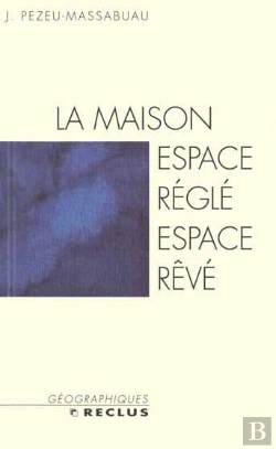 Bertrand.pt - La Maison : Espace Réglé, Espace Rêvé