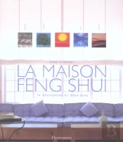 La Maison Feng Shui ; Une Decoration Du Bien-Etre