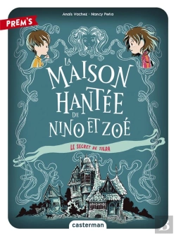 Bertrand.pt - La Maison Hantee De Nino Et Zoe T2 Le Secret De Tilda
