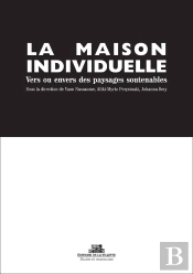 La Maison Individuelle ; Vers Ou Envers Des Paysages Soutenables
