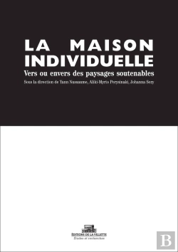 Bertrand.pt - La Maison Individuelle ; Vers Ou Envers Des Paysages Soutenables