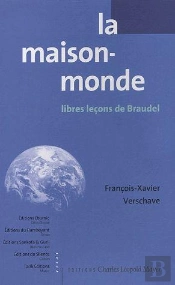 La Maison-Monde : Libres Leçons De Braudel