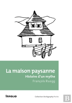 Bertrand.pt - La Maison Paysanne ; Histoire D'Un Mythe