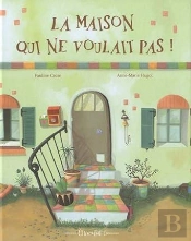 La Maison Qui Ne Voulait Pas