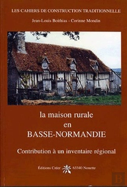 Bertrand.pt - La Maison Rurale En Basse-Normandie ; Contribution À Un Inventaire Régional