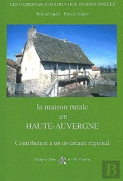 La Maison Rurale En Haute-Auvergne ; Contribution À Un Inventaire Régional