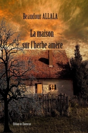 La Maison Sur L'Herbe Amère