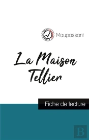 La Maison Tellier De Maupassant Fiche De Lecture Et Analyse Complete De L Oeuvre