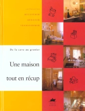 La Maison Tout En Recup