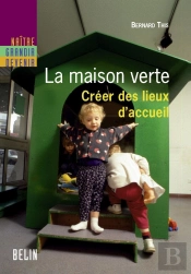 La Maison Verte : Créer Des Lieux D'Accueil
