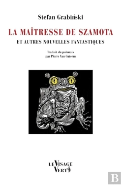 Bertrand.pt - La Maîtresse De Szamota : Et Autres Nouvelles Fantastiques