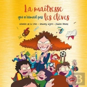 La Maîtresse Qui N'Aimait Pas Les Élèves