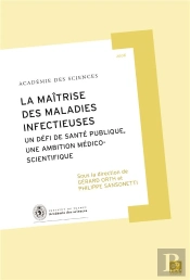 La Maitrise Des Maladies Infectieuses ; Un Defi De Sante Publique, Une Ambition Medico-Scientifique