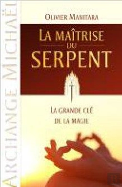 Bertrand.pt - La Maîtrise Du Serpent ; La Grande Clé De La Magie ; Archange Michaël
