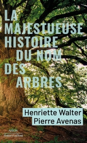La Majestueuse Histoire Du Nom Des Arbres