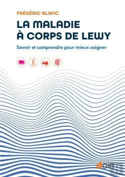 Bertrand.pt - La Maladie À Corps De Lewy : Savoir Et Comprendre Pour Mieux Soigner