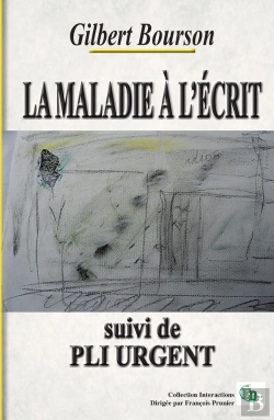 Bertrand.pt - La Maladie À L'Écrit. Suivi De Pli Urgent