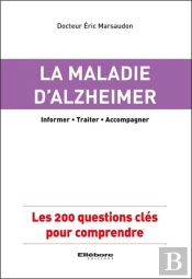 La Maladie D'Alzheimer - Les 200 Questions Cles Pour Comprendre