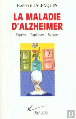 Bertrand.pt - La Maladie D'Alzheimer ; Reperer Expliquer Soigner