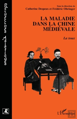 Bertrand.pt - La Maladie Dans La Chine Médiévale ; La Toux