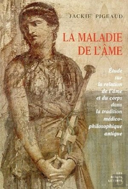 Bertrand.pt - La Maladie De L'Âme : Etude Sur La Relation De L'Âme Et Du Corps Dans La Tradition Médico-Philosophique Antique.