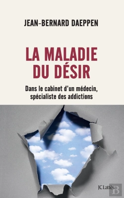 Bertrand.pt - La Maladie Du Désir : Dans Le Cabinet D'Un Médecin Spécialiste Des Addictions