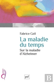 La Maladie Du Temps ; Sur La Maladie D'Alzheimer
